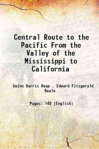 Beispielbild fr Central Route to the Pacific From the Valley of the Mississippi to California 1854 zum Verkauf von Books Puddle