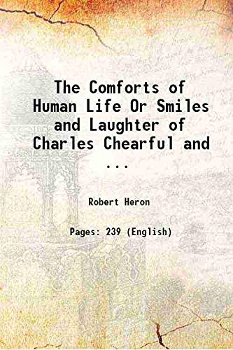 Beispielbild fr The Comforts of Human Life Or Smiles and Laughter of Charles Chearful and . 1807 zum Verkauf von Books Puddle