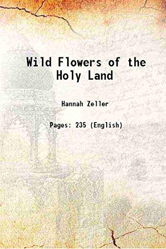 Imagen de archivo de Wild Flowers of the Holy Land 1876 a la venta por Books Puddle