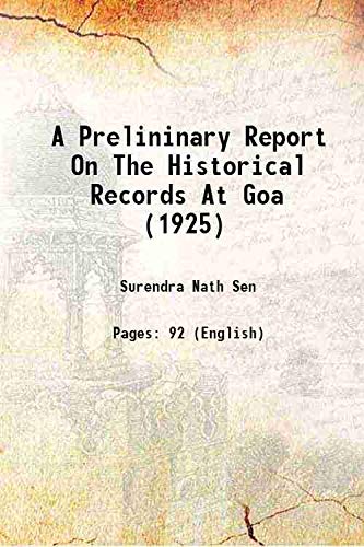 Stock image for A Prelininary Report On The Historical Records At Goa (1925) 1925 for sale by Books Puddle