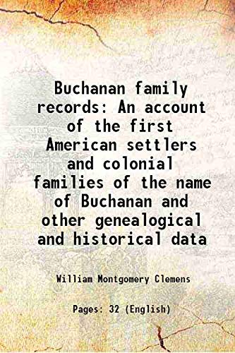 Stock image for Buchanan family records An account of the first American settlers and colonial families of the name of Buchanan and other genealogical and historical data for sale by Books Puddle