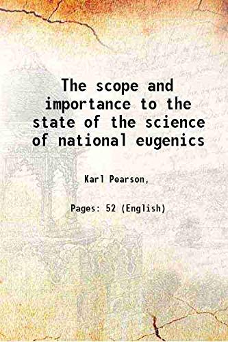 Stock image for The scope and importance to the state of the science of national eugenics 1909 for sale by Books Puddle