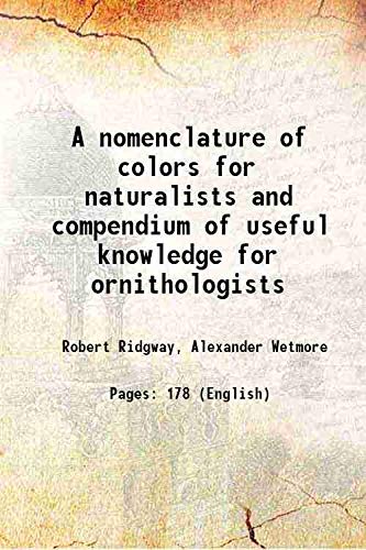 Stock image for A nomenclature of colors for naturalists and compendium of useful knowledge for ornithologists 1886 for sale by Books Puddle