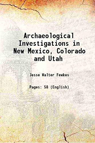 Imagen de archivo de Archaeological Investigations in New Mexico, Colorado and Utah 1917 a la venta por Books Puddle
