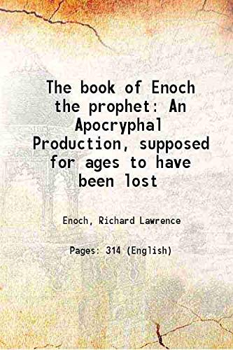 Stock image for The book of Enoch the prophet An Apocryphal Production, supposed for ages to have been lost 1838 for sale by Books Puddle