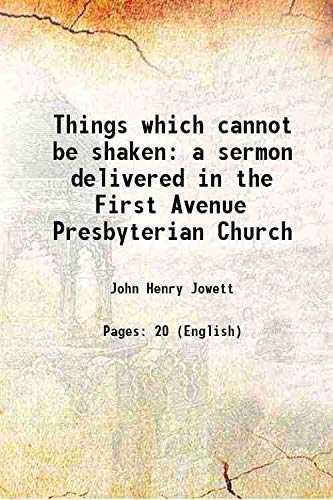 Imagen de archivo de Things which cannot be shaken a sermon delivered in the First Avenue Presbyterian Church 1915 a la venta por Books Puddle