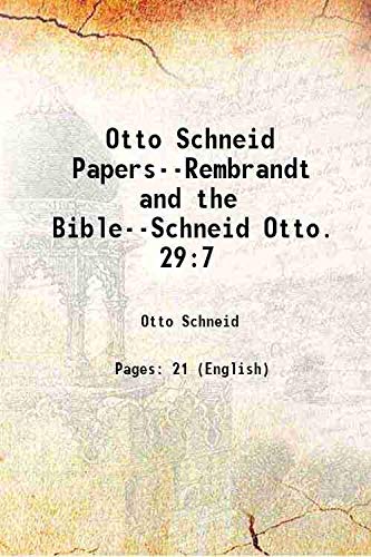 Imagen de archivo de Otto Schneid Papers--Rembrandt and the Bible--Schneid Otto. 29:7 a la venta por Books Puddle