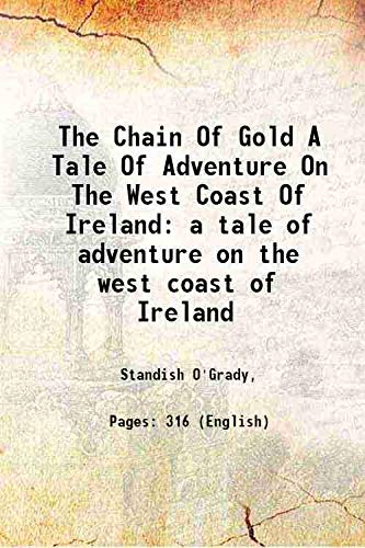 Imagen de archivo de The Chain Of Gold A Tale Of Adventure On The West Coast Of Ireland a tale of adventure on the west coast of Ireland a la venta por Books Puddle