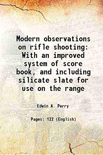 Beispielbild fr Modern observations on rifle shooting With an improved system of score book, and including silicate slate for use on the range 1877 zum Verkauf von Books Puddle