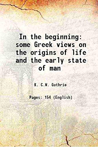 Imagen de archivo de In the beginning some Greek views on the origins of life and the early state of man a la venta por Books Puddle