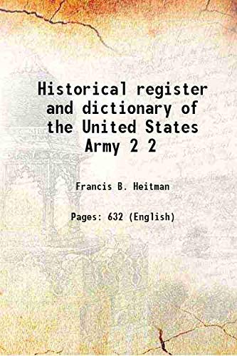 Stock image for Historical register and dictionary of the United States Army Volume 2 1903 for sale by Books Puddle