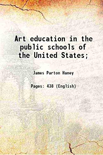 Imagen de archivo de Art education in the public schools of the United States; 1908 a la venta por Books Puddle