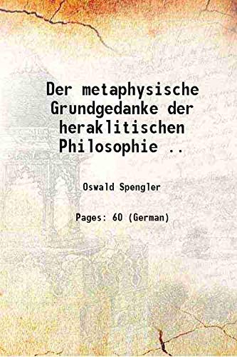 Beispielbild fr Der metaphysische Grundgedanke der heraklitischen Philosophie . 1904 zum Verkauf von Books Puddle