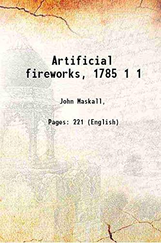 Stock image for Artificial fireworks, 1785 Volume 1 1785 for sale by Books Puddle