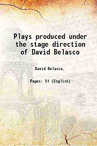Stock image for Plays produced under the stage direction of David Belasco 1925 for sale by Books Puddle