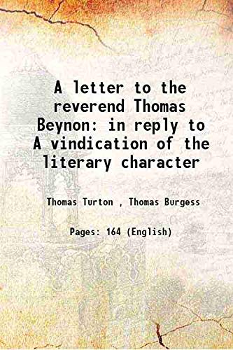 Stock image for A letter to the reverend Thomas Beynon in reply to A vindication of the literary character 1829 for sale by Books Puddle