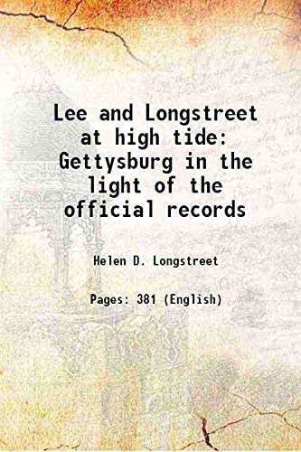 Imagen de archivo de Lee and Longstreet at high tide Gettysburg in the light of the official records 1904 a la venta por Books Puddle