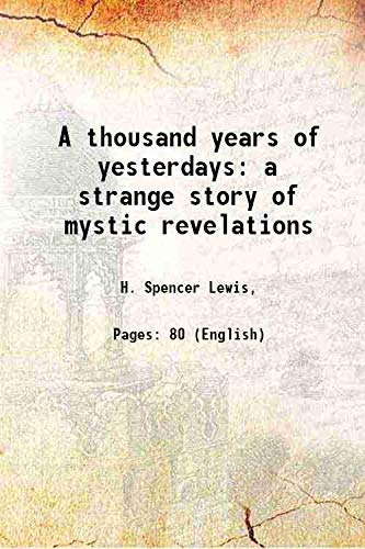 Imagen de archivo de A thousand years of yesterdays a strange story of mystic revelations 1920 a la venta por Books Puddle