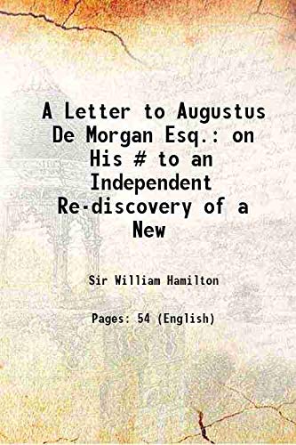 Imagen de archivo de A Letter to Augustus De Morgan Esq. on His # to an Independent Re-discovery of a New 1847 a la venta por Books Puddle