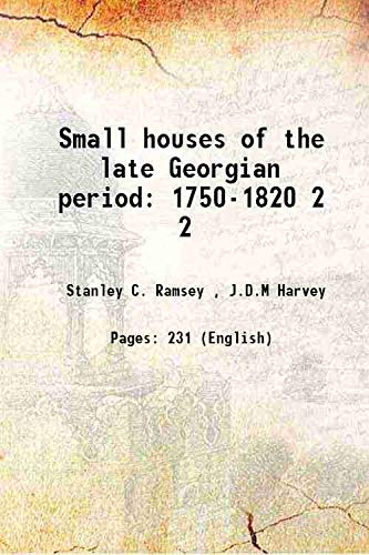 Imagen de archivo de Small houses of the late Georgian period 1750-1820 Volume 2 a la venta por Books Puddle