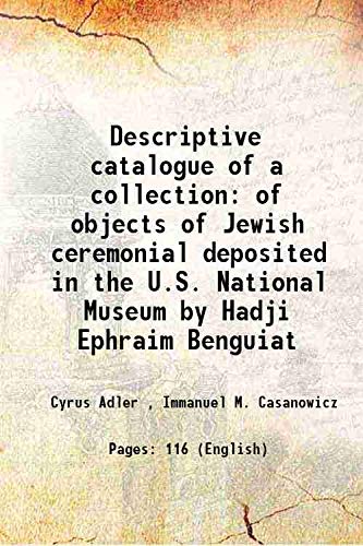 9789333482271: Descriptive catalogue of a collection of objects of Jewish ceremonial deposited in the U.S. National Museum by Hadji Ephraim Benguiat 1901