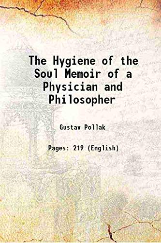 Beispielbild fr The Hygiene of the Soul Memoir of a Physician and Philosopher 1910 zum Verkauf von Books Puddle