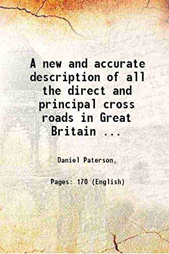Imagen de archivo de A new and accurate description of all the direct and principal cross roads in Great Britain . 1778 a la venta por Books Puddle