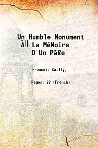 Stock image for Un Humble Monument ?? La M?Moire D'Un P?Re 1858 for sale by Books Puddle
