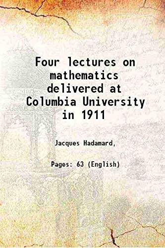Imagen de archivo de Four lectures on mathematics delivered at Columbia University in 1911 1915 a la venta por Books Puddle