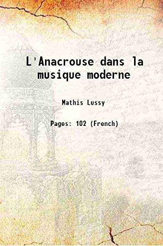 Stock image for L'Anacrouse dans la musique moderne 1903 for sale by Books Puddle