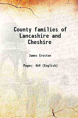 Stock image for County families of Lancashire and Cheshire 1887 for sale by Books Puddle