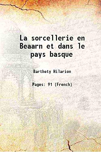 Imagen de archivo de La sorcellerie en Beaarn et dans le pays basque 1879 a la venta por Books Puddle