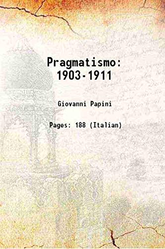 9789333485036: Pragmatismo 1903-1911 1903-1911