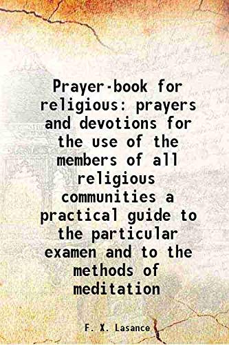 Imagen de archivo de Prayer-book for religious prayers and devotions for the use of the members of all religious communities 1921 a la venta por Books Puddle