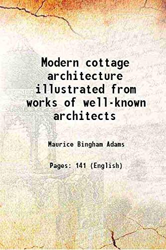 Imagen de archivo de Modern cottage architecture illustrated from works of well-known architects 1904 a la venta por Books Puddle