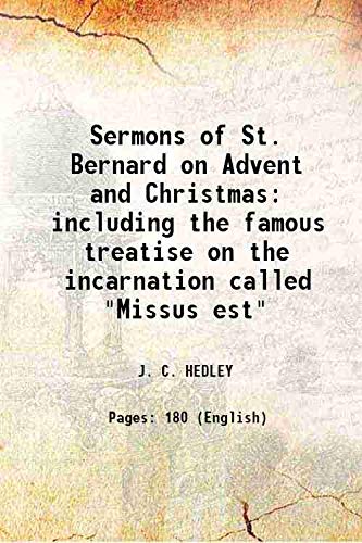 Stock image for Sermons of St. Bernard on Advent and Christmas including the famous treatise on the incarnation called "Missus est" 1909 for sale by Books Puddle
