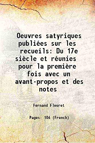 Beispielbild fr Oeuvres satyriques publi?es sur les recueils Du 17e si?cle et r?unies pour la premi?re fois avec un avant-propos et des notes 1913 zum Verkauf von Books Puddle