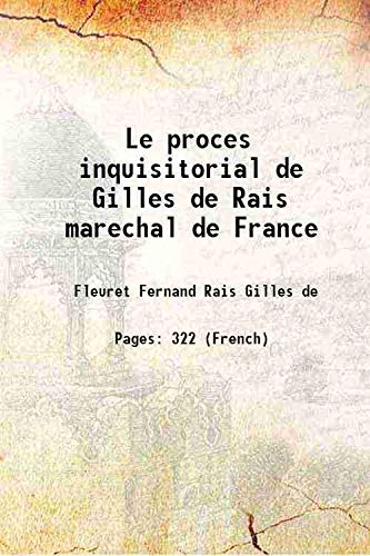 Beispielbild fr Le proces inquisitorial de Gilles de Rais marechal de France 1921 zum Verkauf von Books Puddle