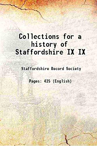 Imagen de archivo de Collections for a history of Staffordshire Volume IX 1906 a la venta por Books Puddle