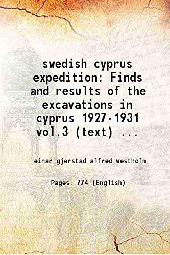 Stock image for swedish cyprus expedition Finds and results of the excavations in cyprus 1927-1931 vol.3 (text) Volume III 1937 for sale by Books Puddle