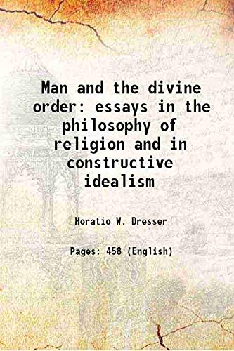 Stock image for Man and the divine order essays in the philosophy of religion and in constructive idealism 1903 for sale by Books Puddle