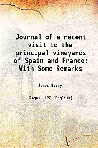 Stock image for Journal of a recent visit to the principal vineyards of Spain and France With Some Remarks 1834 for sale by Books Puddle