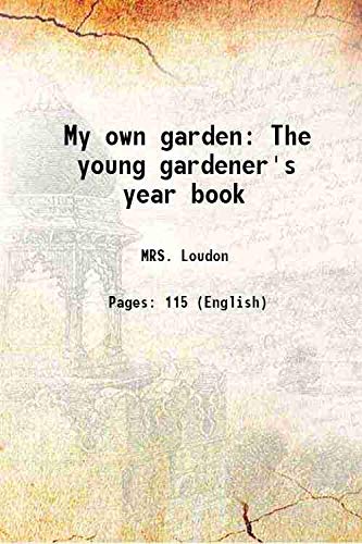 Stock image for My own garden The young gardener's year book 1855 for sale by Books Puddle