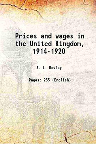 Stock image for Prices and wages in the United Kingdom, 1914-1920 1921 for sale by Books Puddle