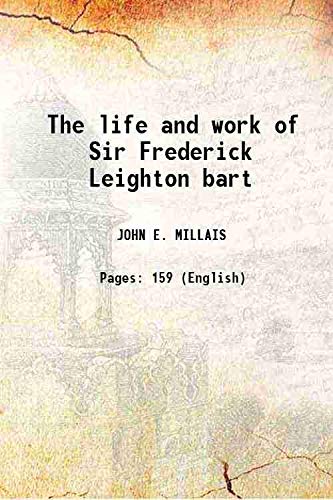 Imagen de archivo de The life and work of Sir Frederick Leighton bart 1886 a la venta por Books Puddle