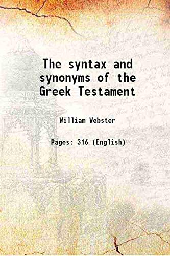 Stock image for The syntax and synonyms of the Greek Testament 1864