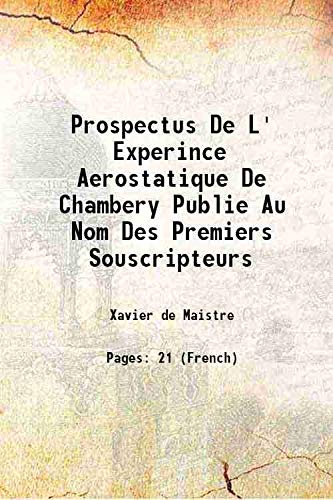 Beispielbild fr Prospectus De L' Experince Aerostatique De Chambery Publie Au Nom Des Premiers Souscripteurs 1784 zum Verkauf von Books Puddle