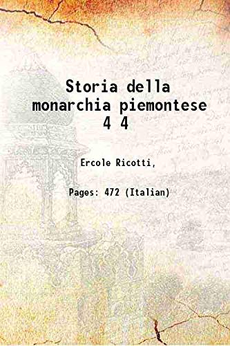 Stock image for Storia della monarchia piemontese Volume 4 1865 for sale by Books Puddle