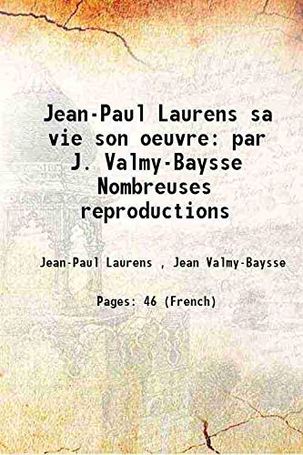 Imagen de archivo de Jean-Paul Laurens sa vie son oeuvre par J. Valmy-Baysse Nombreuses reproductions a la venta por Books Puddle