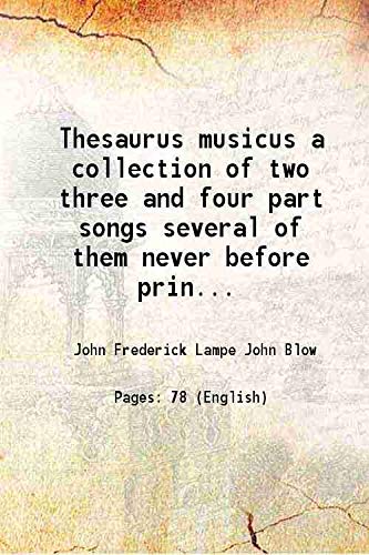 Imagen de archivo de Thesaurus musicus a collection of two three and four part songs several of them never before printed To which are added some choice dialogues set to musick by the most eminent masters 1745 a la venta por Books Puddle